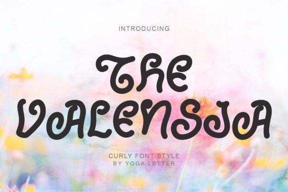 The Valensia: A Curly Display Font That Adds Whimsy Without Sacrificing Elegance